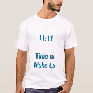 11:11 Zeit aufzuwachen T-Shirt