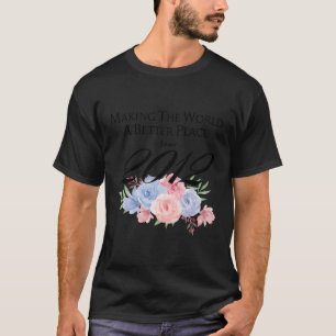 11 Die Welt seit 2012 zu einem besseren Ort machen T-Shirt