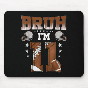 11. Geburtstag Junge Fußballspieler Bruh Ich bin 1 Mousepad