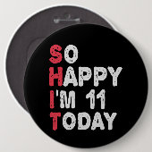 11. Geburtstag So glücklich bin ich heute 11 Gesch Button (Vorne & Hinten)