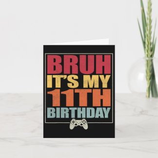 11-jähriger Gamer Boy Bruh ist mein 11. B Karte