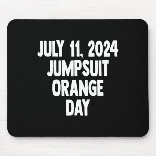11. Juli 2024 Orange Jumpsuit Day Co Mousepad (Vorne)