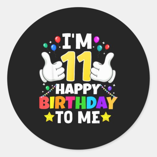 11 Year Old I'm 11 Happy Birthday To Me 11th Birth Runder Aufkleber (Vorderseite)