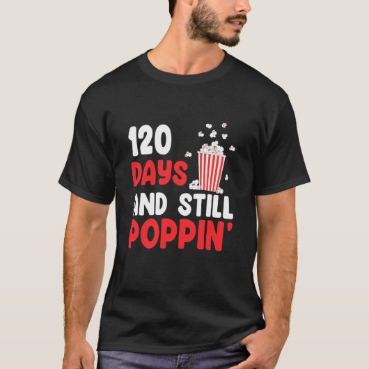120 Days And Still Poppin' 120th Days of School T-Shirt (Vorderseite)