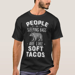 122 Menschen in Schlafsacken sind wie weich Tacos  T-Shirt