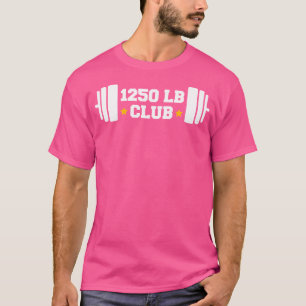 1250 Pfund Club Gym Weightlift Bodybuilders 125 T-Shirt