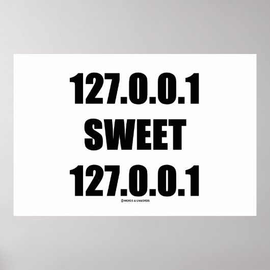 127,0,0,1 Süßstoff 127,0,0,1 (Zuhause Sweet Zuhaus Poster (Vorne)