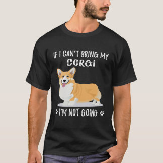 127 Wenn ich meinen Corgi nicht mitbringen kann, w T-Shirt