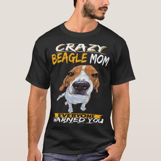 129 Ich bin die verrückte Beagle-Mama T-Shirt (Vorderseite)