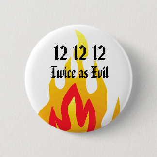 12 12 12, zweimal so schlecht button