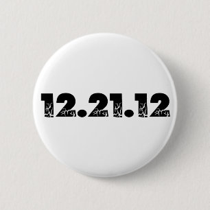12.21.12 2012 am 21. Dezember 2012 Button