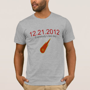 12.21.2012 jeder letzter TagesT - Shirt