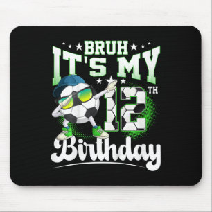 12 Jahre alter Geburtstag Bruh Es ist mein 12. Geb Mousepad