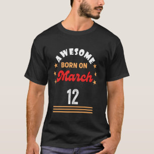12. März Geburtstag Awesome am 12. März Vinta gebo T-Shirt