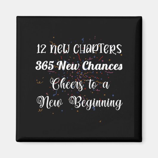 12 New Chapters 365 New Chances Cheers To New Begi Magnet (Vorne)