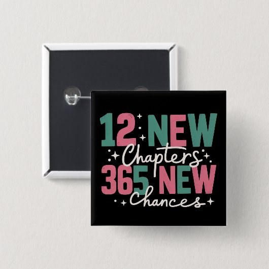 12 New Chapters 365 New Chances Inspirational Button (Vorne & Hinten)