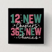 12 New Chapters 365 New Chances Inspirational Button (Vorderseite)