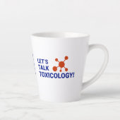 12 oz Latte Tasse - Sprechen wir von Toxikologie (Rechts)