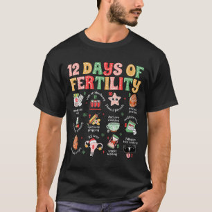 12 Tage der Fruchtbarkeits-IVF-Krankenschwester-We T-Shirt