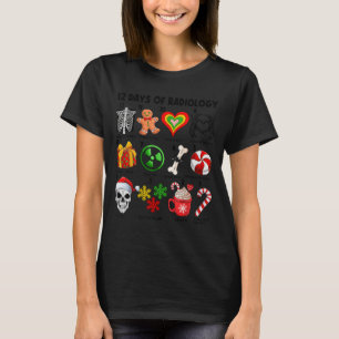 12 Tage der Radiologie Röntgen Tech Ct Mri Frohe W T-Shirt