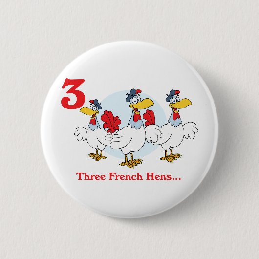 12 Tage drei französische Hühner Button (Vorderseite)