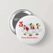 12 Tage drei französische Hühner Button (Vorne & Hinten)