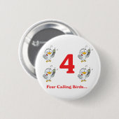 12 Tage vier Rufvögel Button (Vorne & Hinten)