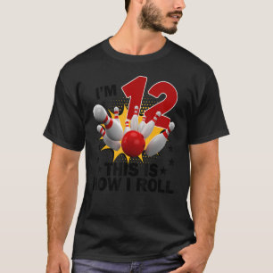 12 Year Old Bowling Birthday Party How I Roll 12th T-Shirt