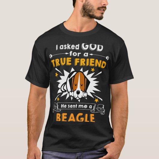138 Fragte Gott Wahrer Freund ein Beagle T-Shirt (Vorderseite)