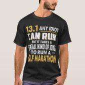 13,1, die jeder möglicher Idiot laufen lassen T-Shirt (Vorderseite)