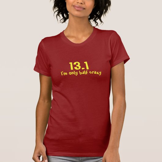 13,1 halbes verrücktes T-Shirt (Vorderseite)