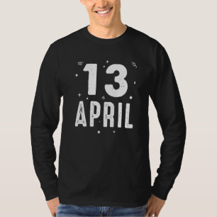 13. April Jubiläum Party Besondere Anlässe für T T-Shirt