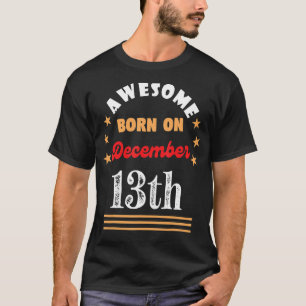 13. Dezember Geburtstag Phantastisch geboren am 13 T-Shirt