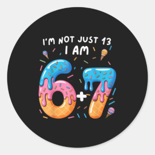 13. Geburtstag 67_ ich bin nicht nur 13 ich bin 6+ Runder Aufkleber