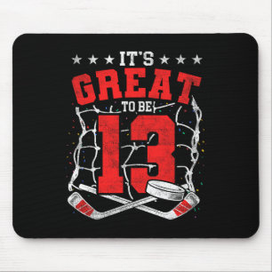 13. Geburtstag Hockey-Fans Es ist großartig, 13 Ja Mousepad
