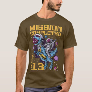 13. Geburtstagsmission abgeschlossen Ich bin jetzt T-Shirt