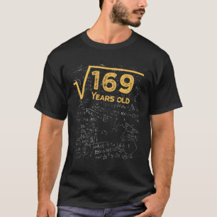 13. Geburtstagsquadrat Wurzel von 169 13 Jahre alt T-Shirt
