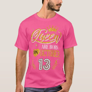 13-jährige Geschenke Königin wurde am 13. Oktober T-Shirt
