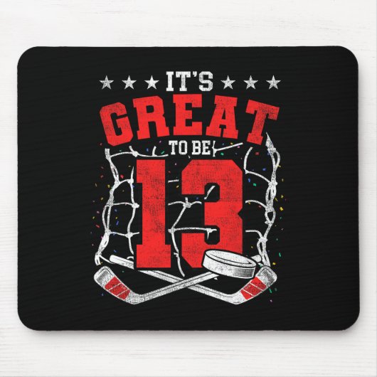 13th Birthday Hockey Lovers It's Great To Be 13 Ye Mousepad (Vorne)