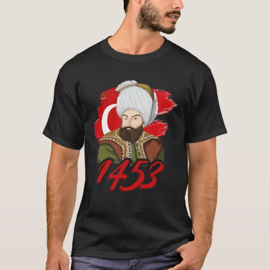 1453 Fatih Sultan Mehmet Ottoman Empire A Turkish T-Shirt (Vorderseite)