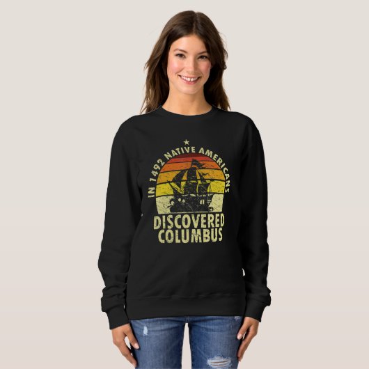 1492 Native Americans Discovered Columbus Indigeno Sweatshirt (Vorne ganz)