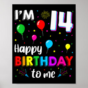14. Geburtstag Ich bin 14 Frohen Geburtstag mir 14 Poster