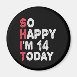 14. Geburtstag So glücklich bin ich heute 14 Gesch Magnet