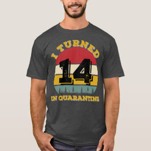 14 in Quarantäne T-Shirt