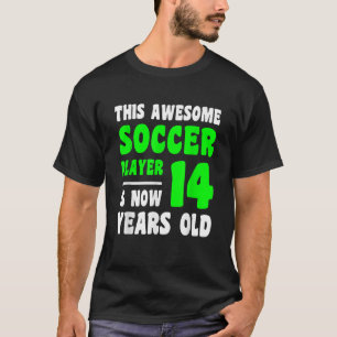 14-jähriges Glück 14. Geburtstag Fußball-Spieler 1 T-Shirt