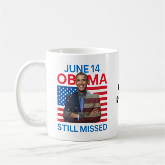 14. Juni Obama wird immer noch vermisst Wertschätz Kaffeetasse