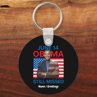 14. Juni Obama wird immer noch vermisst Wertschätz Schlüsselanhänger