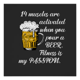 14 Muskeln aktiviert, wenn Sie ein Bier gießen. Poster