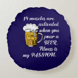 14 Muskeln aktiviert, wenn Sie ein Bier gießen. Rundes Kissen
