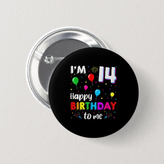 14th Birthday I'm 14 Happy Birthday To Me 14 Years Button (Vorne & Hinten)